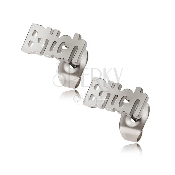 Steel earrings in silver colour, glossy inscription "Bitch"
